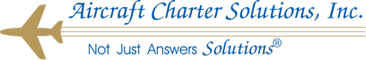 Aircraft Charter Solutions, Inc. • Not Just Answers; Solutions®